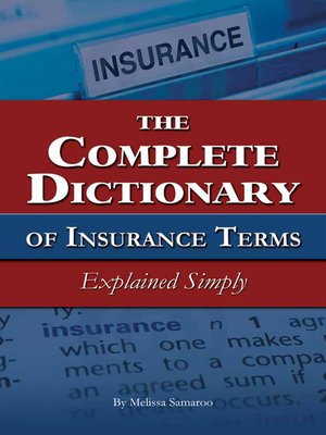 cover image of The Complete Dictionary of Insurance Terms Explained Simply